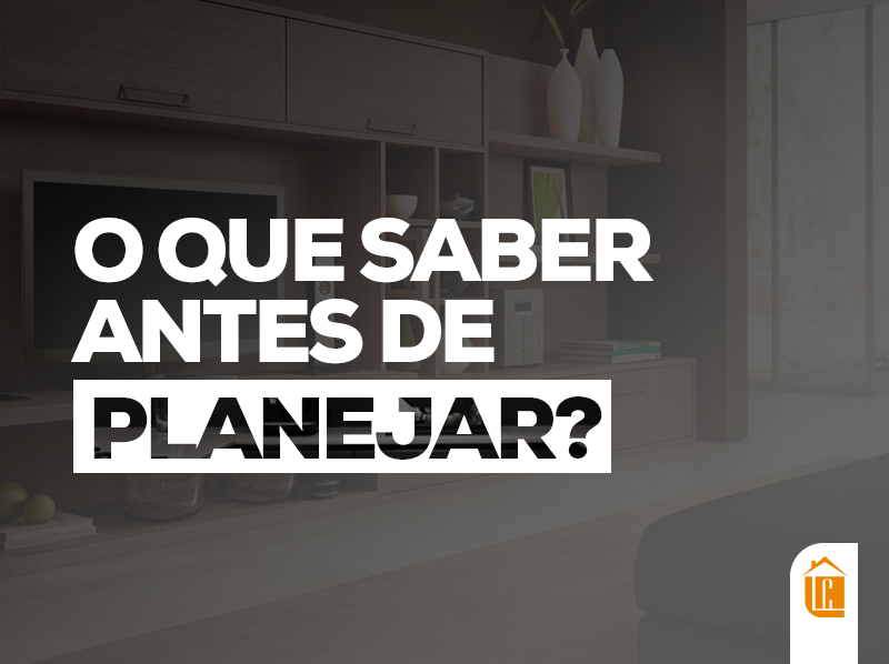 O que você precisa saber antes de planejar?